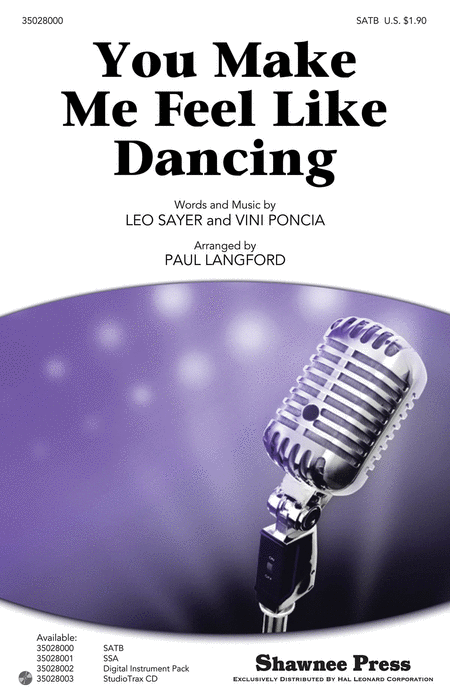 You Make Me Feel Like Dancing : SSA : Paul Langford : Vini Poncia : Leo Sayer : Sheet Music : 35028001 : 884088584177