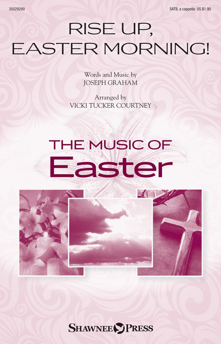Rise Up, Easter Morning! : SATB : Vicki Tucker Courtney : Sheet Music : 35029289 : 884088951146