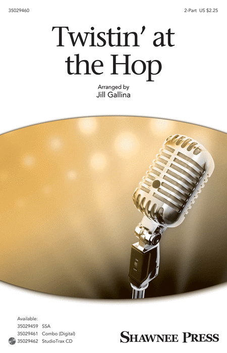 Twistin' at the Hop : 2-Part : Jill Gallina : Sheet Music : 35029460 : 884088961787 : 148039906X