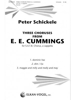 Three Choruses From E.E. Cummings : SATB : e.e. cummings : Peter Schickele : Sheet Music : 362-03420