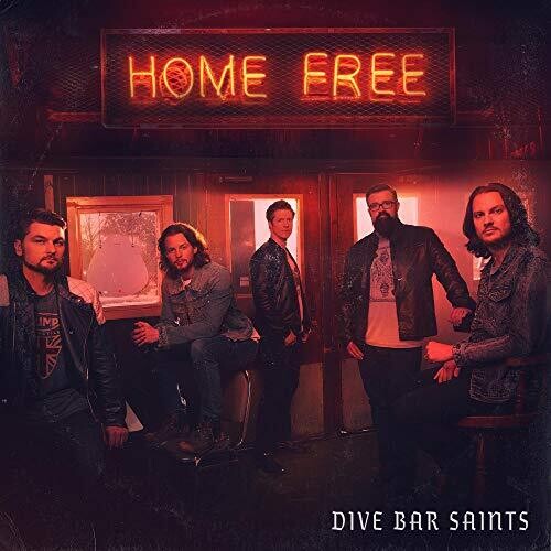 Home Free : Dive Bar Saints : 1 CD : 798576641429 : HOFR1008.2