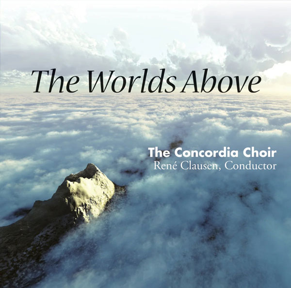 Concordia Choir : The Worlds Above : 1 CD : 