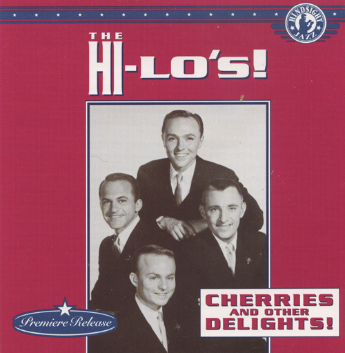 Hi-Lo's : Cherries And Other Delights : 1 CD : 603
