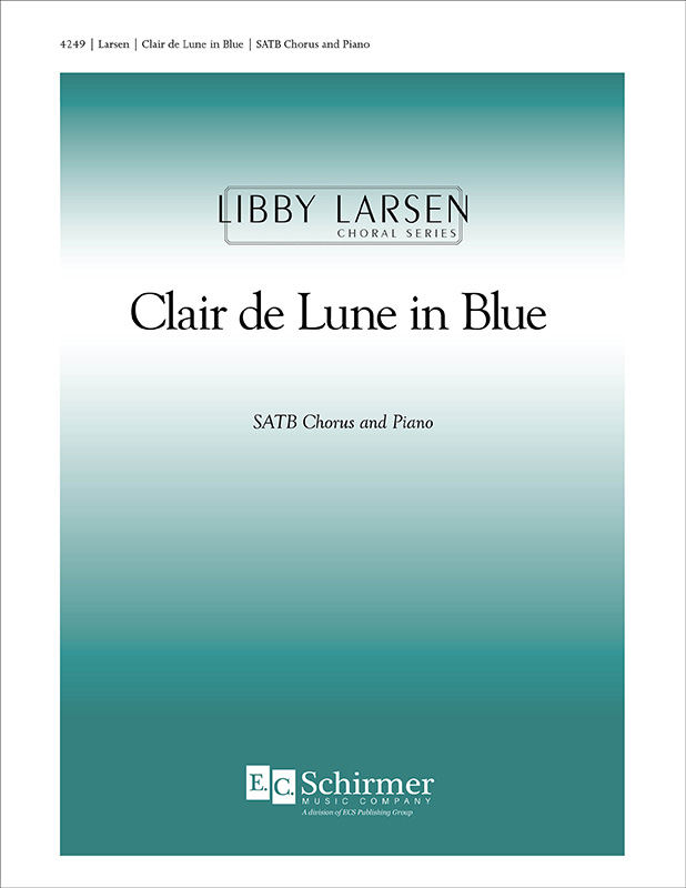 Clair de Lune in Blue : SATB : Libby Larsen : Sheet Music : 4249