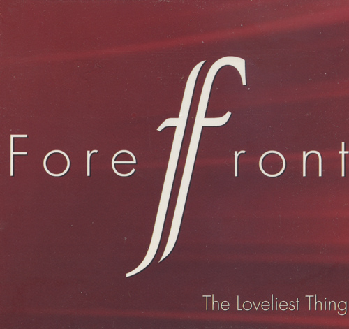 Forefront : The Loveliest Thing : 1 CD