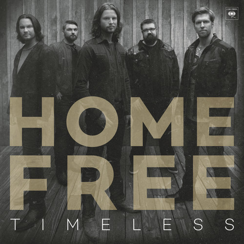 Home Free : Timeless : 1 CD : SNY547681.2