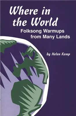 Helen Kemp : Where in the World: Folksong Warmups from Many Lands : Vocal Warm Up Exercises : 9780800648008