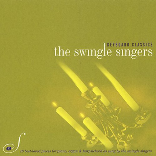 The Swingle Singers : Keyboard Classics : 1 CD