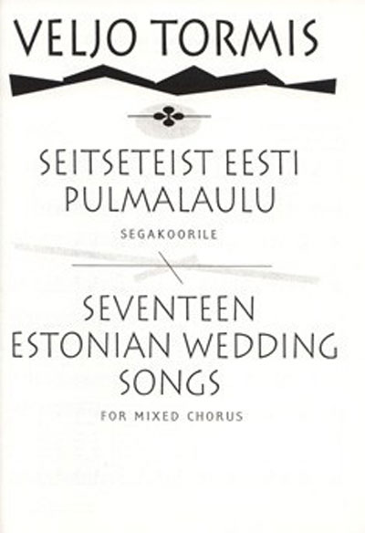 Veljo Tormis  : 17 Estonian Wedding Songs : SATB : Songbook :  : 48001002