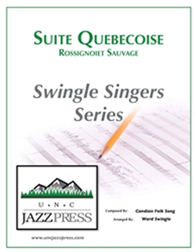Ward Swingle : Suite Quebecoise : SSAATTBB : Sheet Music Collection