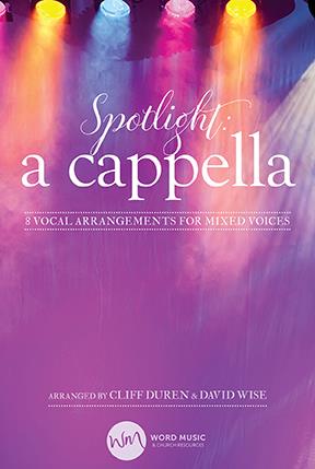 Cliff Duren and David Wise : Spotlight A Cappella : SATB : Songbook : 080689579172