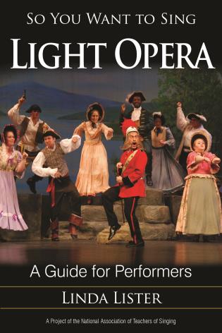 Linda Lister : So You Want to Sing Light Opera : Book : 978-1-4422-6938-5