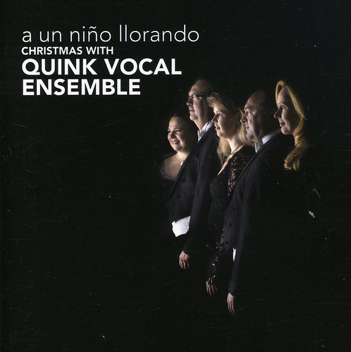 Quink Vocal Ensemble : Christmas With - A Un Nino Llorando : 1 CD : CHR 72306