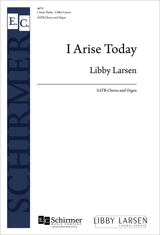 I Arise Today : SATB : Libby Larsen : Sheet Music : 4670