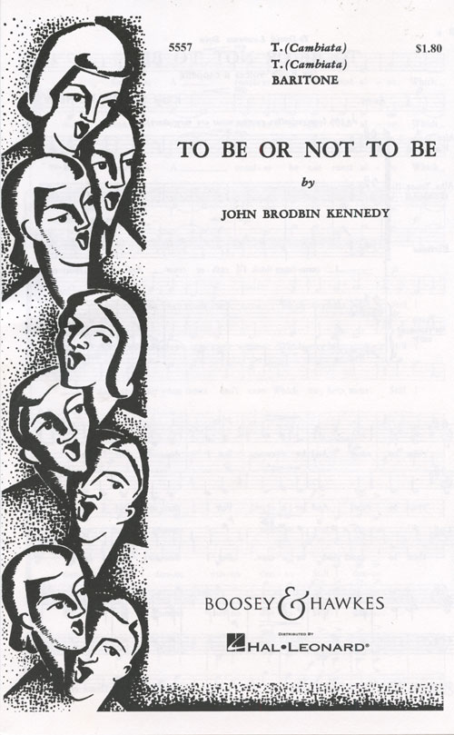 To Be Or Not To Be : TTB : John Brodbin Kennedy : John Brodbin Kennedy : Sheet Music : 48003527 : 073999678253