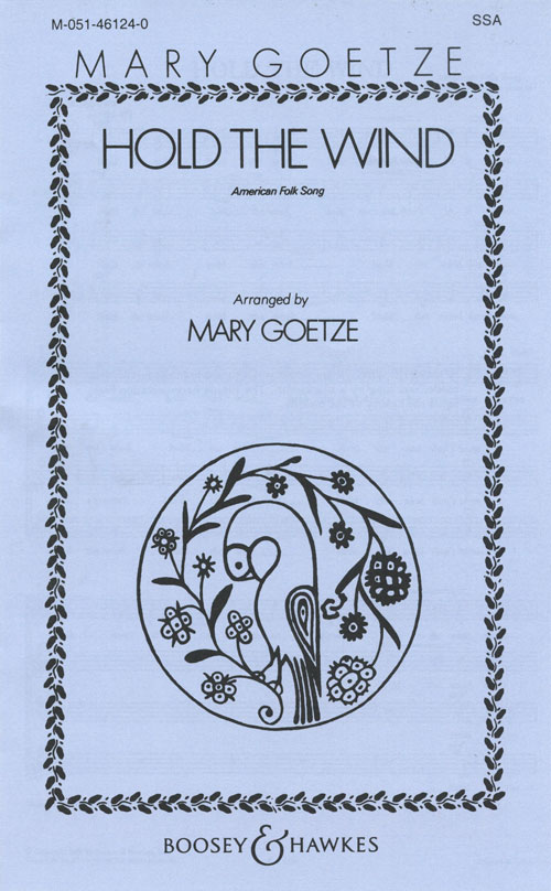 Hold The Wind : SSA : Mary Goetze : Sheet Music : 48003964 : 073999292817