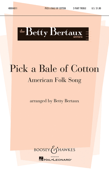 Pick a Bale of Cotton : 2-Part : Betty Bertaux : Sheet Music : 48004011 : 073999646511