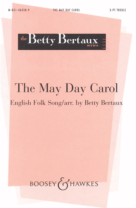 The May Day Carol : 3-Part : Betty Bertaux : Sheet Music : 48004151 : 073999592368