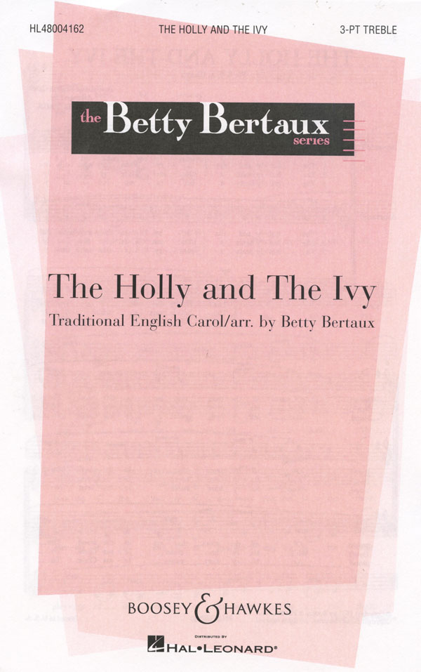 The Holly And The Ivy : SSA : Betty Bertaux : Sheet Music : 48004162 : 073999979282