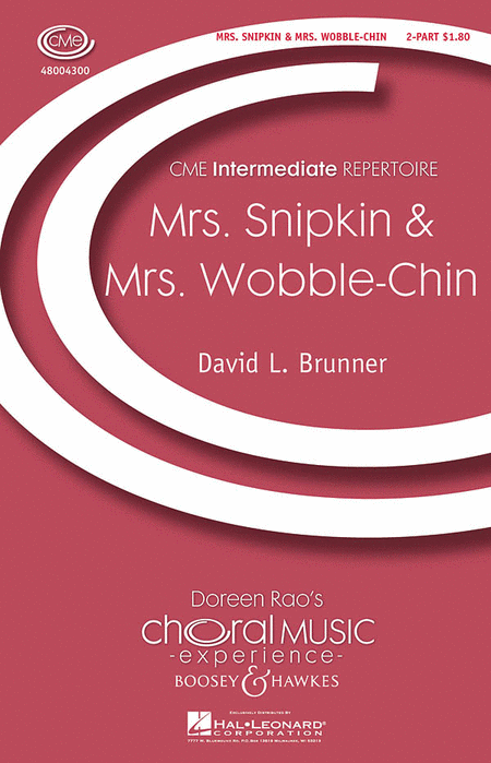 Mrs. Snipkin & Mrs. Wobble-chin : 2-Part : David L. Brunner : Sheet Music : 48004300 : 073999372311