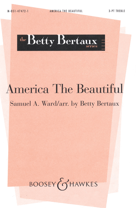 America, The Beautiful : SSA : Betty Bertaux : Samuel A. Ward : Sheet Music : 48005139 : 073999477092