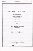 Mocking of Youth - from Four Women's Choruses : SSA : 0 : Sheet Music : 48008773 : 073999087734