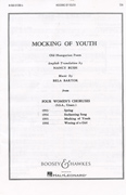 Mocking of Youth - from Four Women's Choruses : SSA : 48008773 : Sheet Music : 48008773 : 073999087734