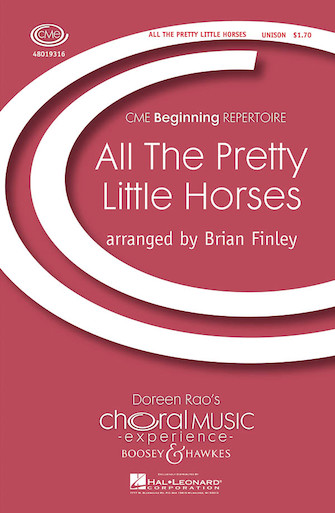 All the Pretty Little Horses : Unison : Brian Finley : Sheet Music : 48019316 : 884088110192