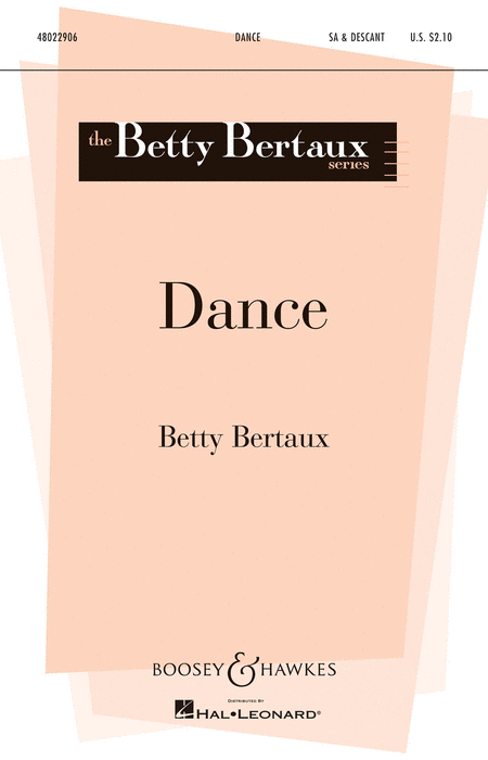 Dance : SA : Betty Bertaux : Betty Bertaux : Sheet Music : 48022906 : 884088917777
