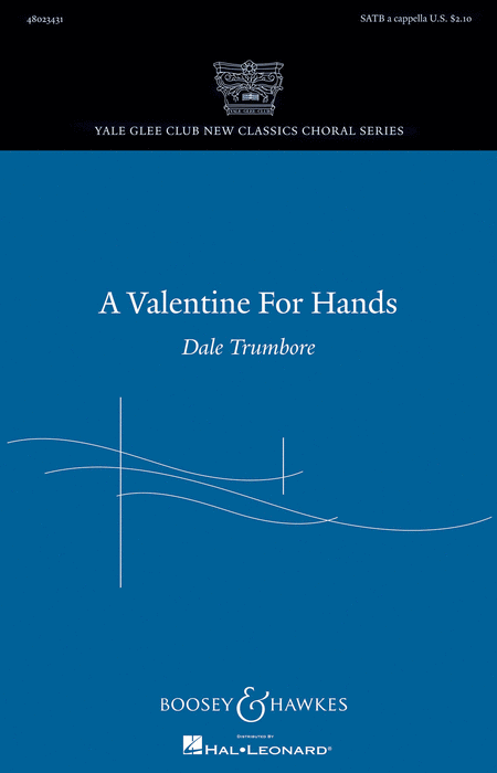 A Valentine for Hands : SATB : Dale Trumbore : Sheet Music : 48023431 : 888680046125