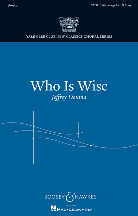 Who Is Wise : SATB divisi : Jeffrey Douma : Sheet Music : 48023435 : 888680046163