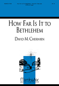 How Far Is It to Bethlehem : SATB : David Cherwien : Sheet Music : 50-1136