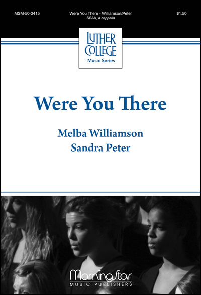 Were You There? : SSAA : Sandra Peter : Sandra Peter : Sheet Music : 50-3415