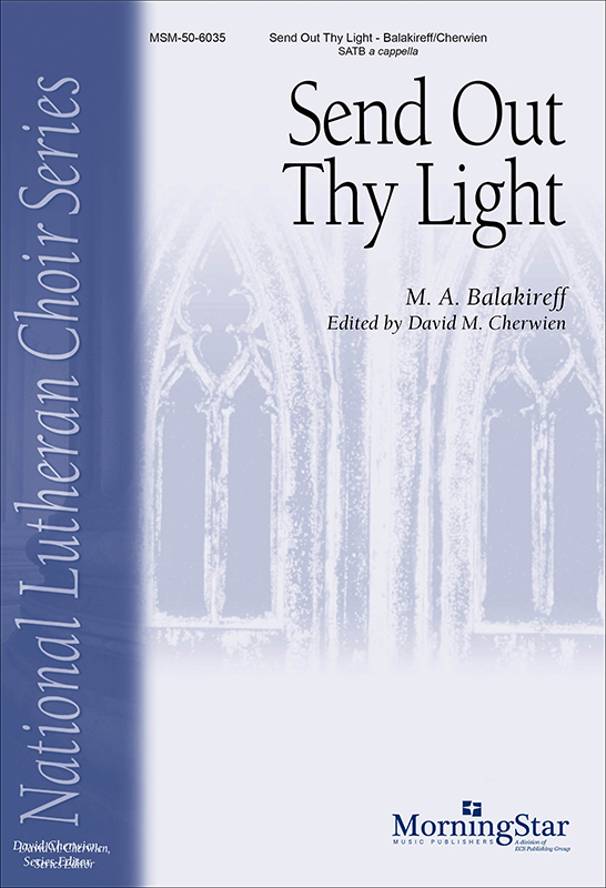 Send Out Thy Light : SATB : Balakireff, M. A. : David Cherwien : Sheet Music : 50-6035