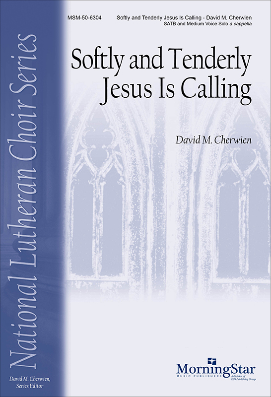 Softly and Tenderly Jesus Is Calling : SATB : David Cherwien : David Cherwien : Sheet Music : 50-6304