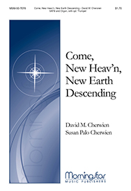 Come, New Heav'n, New Earth Descending : SATB : David Cherwien : Sheet Music : 50-7076