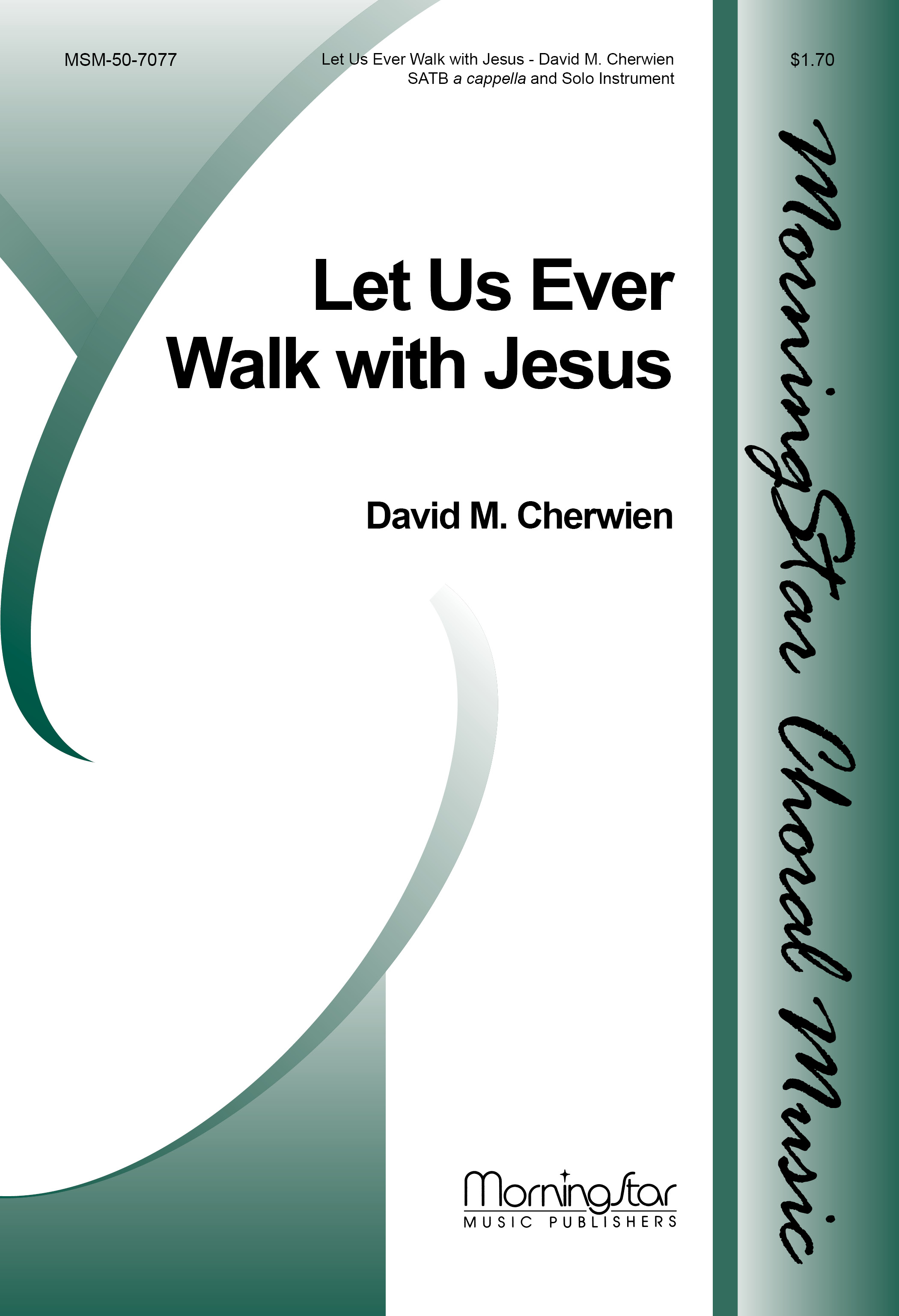 Let Us Ever Walk with Jesus : SATB : David Cherwien : Sheet Music : 50-7077