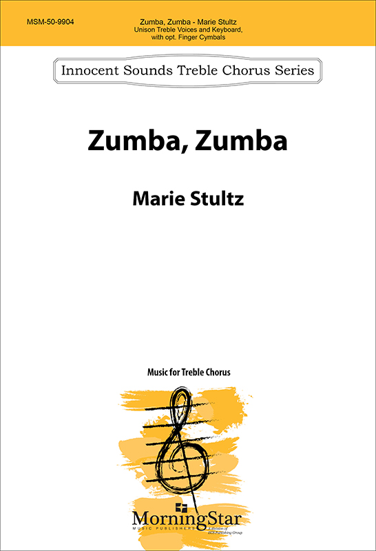 Zumba, Zumba : Unison : Marie Stultz : Marie Stultz : Sheet Music : 50-9904