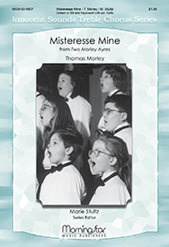 Misteresse Mine : SA : Marie Stultz : Thomas Morley : Sheet Music : 50-9907
