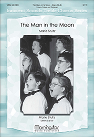 The Man in the Moon : Unison : Marie Stultz : Marie Stultz : Sheet Music : 50-9909