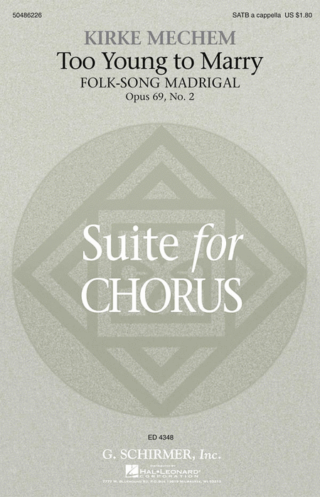 Too Young to Marry : SATB : Kirke Mechem : Sheet Music : 50486226 : 884088063818 : 1423410688