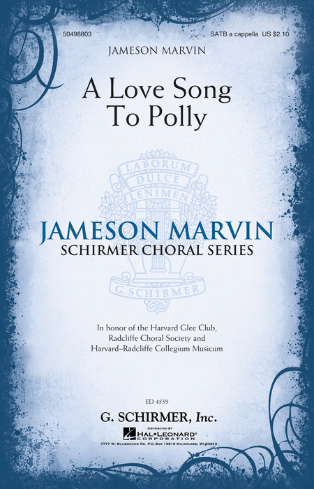 A Love Song to Polly : SATB : Jameson Marvin : Jameson Marvin : Harvard Glee Club : Sheet Music : 50498803 : 884088907877 : 1480342513