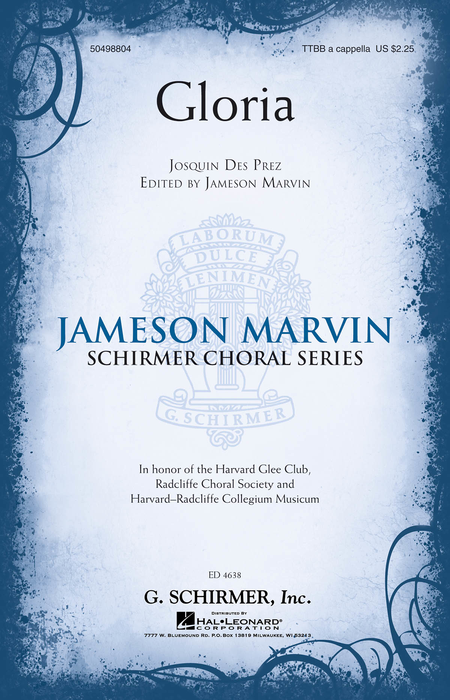 Gloria : TTBB : Josquin DesPrez : Josquin DesPrez : Harvard Glee Club : Sheet Music : 50498804 : 884088907884 : 1480342521