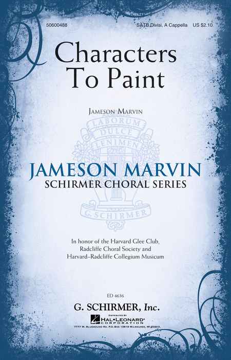 Characters to Paint : SATB : James Marvin : James Marvin : Harvard Glee Club : Sheet Music : 50600488 : 888680603779 : 1495057798