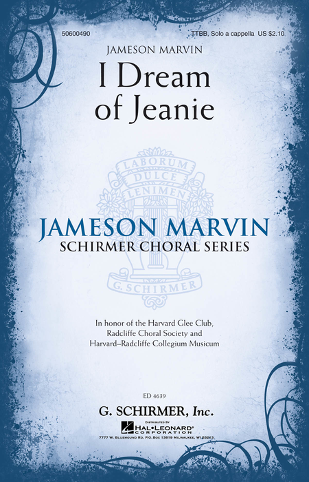 I Dream of Jeanie : TTBB : Jameson Marvin : Stephen Foster : Harvard Glee Club : Sheet Music : 50600490 : 888680603793 : 149505781X