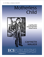 Motherless Child : SATB : Gwyneth Walker : Gwyneth Walker : Sheet Music : 5131