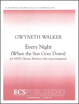 Every Night (When the Sun Goes Down) : SATB : Gwyneth Walker : Sheet Music : 5135
