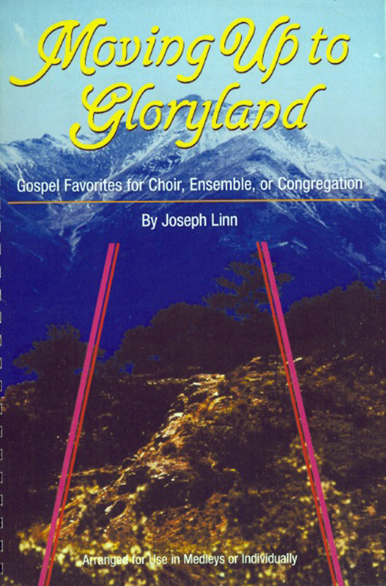 Joseph Linn : Moving Up To Gloryland : SATB : Songbook : 71900056