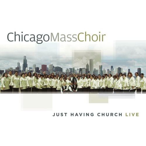 Chicago Mass Choir : Just Having Church : 1 CD : 027072807320 : NEWH28073.2