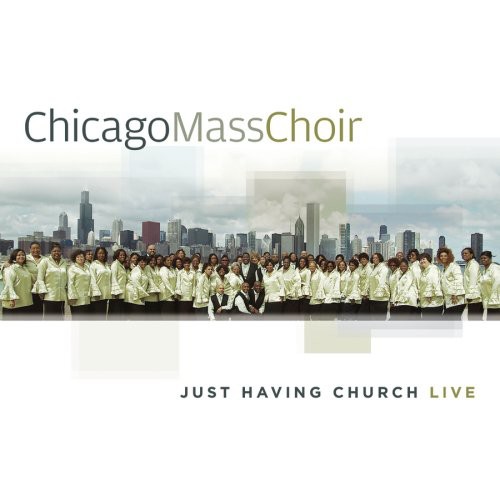 Chicago Mass Choir : Just Having Church : 1 CD :  : 027072807320 : NEWH28073.2